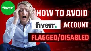 How To Avoid Fiverr Account Flagged/ Disabled - Fiverr Account Suspended