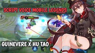 Script voice hero Guinevere x Hu Tao Mobile legends