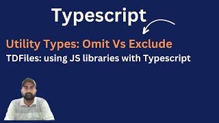 Utility Types and how to use Javascript third party libraries with Typescript