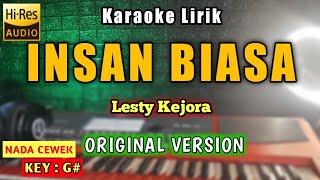 LESTI - INSAN BIASA KARAOKE  Nada Wanita Original Version Paling Enak