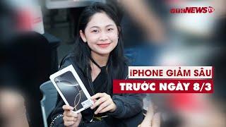 iPhone giảm giá sâu trước dịp lễ 8/3 | VTC News