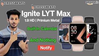 Crossbeat Ignite Lyt Max Smartwatch | 1.9 HD Display | Bezzel Less | crossbeat ignite lyt max