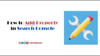 How to add Property in Search Console
