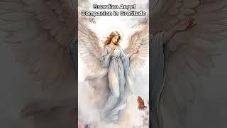 Guardian Angel -  Companion in Gratitude