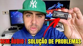 SEM ÁUDIO COMO RESOLVER VÁRIOS PROBLEMAS ! PLACA DE CAPTURA BARATA