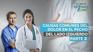 ¿Qué causa el dolor en el pecho del lado izquierdo? | Parte 2  - The Right Spinal Clinic