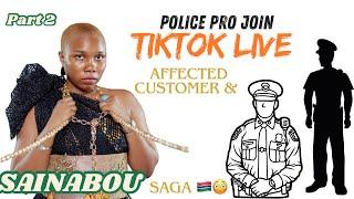 Police PRO Join TikTok Live SAINABOU MBYE & Customer Saga  #part2