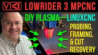 LowRider 3 CNC DIY Plasma - LinuxCNC: Probing, Framing, & Cut Recovery!