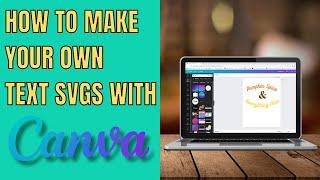 How to use Canva to create SVGs for Cricut Design Space
