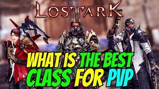 What Is The BEST PVP CLASS in LOST ARK