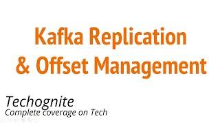 Apache Kafka Replication | Kafka Offset Management | Kafka Replication and Offset Management Example