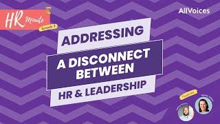 What to Do When There's a Disconnect Between HR & Company Leaders