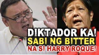 MARCOS, DIKTADOR DAW GAYA NG AMA, SABI NG BITTER NA SI HARRY ROQUE!