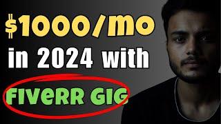 10 Fiverr Low Competition, High Demand Gigs to Earn $1000 in 2024