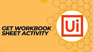 Get Workbook sheet and Get Workbook Sheets Activity | UiPath RPA