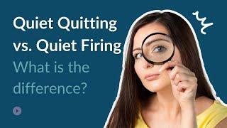 What is the Difference Between Quiet Quitting and Quiet Firing? | Leadership Coaching