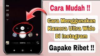 Cara Menggunakan Kamera Ultra Wide Di Instagram