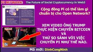 Pi Network: Cộng đồng Pi làm gì chuẩn bị cho Open Network? Ông Trump là TT đầu tiên chuyển Bitcoin