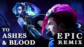 To Ashes and Blood - Woodkid | Epic Remix (Vocals) ARCANE: Season 2 Soundtrack [Jinx vs. Vi]