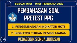 [Part 12] SOAL PRETEST PPG SESUAI KISI-KISI INDIKATOR 2022