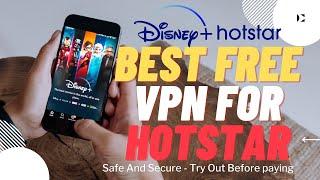 Best Free VPN For Hotstar 2025