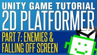 Enemies & Falling Off The Screen - Unity 2D Platformer Tutorial - Part 7