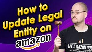 How to Update Legal Entity on Amazon