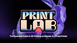 PRINTLAB | Your Guide to 3D Printing with Blender and a Prusa Printer - Full Trailer