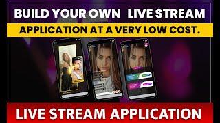 Build your own Live Stream Application at a very low cost || Development Cost of Live Stream App