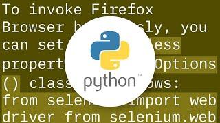How to make Firefox headless programmatically in Selenium with Python?