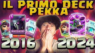 IL PRIMO DECK PEKKA DELLA STORIA 8 ANNI DOPO...