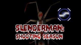 Slenderman Shooting Season (TWO OF THEM!!!??)