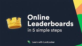  Online Leaderboards in 5 simple steps - Learn with LootLocker