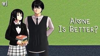 ALONE IS BETTER #1 || SAKURA SCHOOL SIMULATOR DRAMA