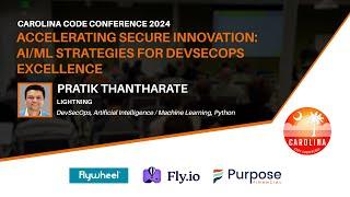 Pratik Thantharate - Accelerating Secure Innovation: AI/ML Strategies for DevSecOps Excellence // 24