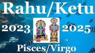 Rahu Transit Pisces/Ketu Virgo Oct 2023 - May 2025 ALL SIGNS