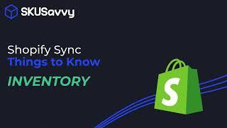 How to Manage the Shopify Inventory Sync with SKUSavvy