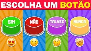 Escolha Um Botão! Edição SIM ou NÃO ou TALVEZ ou NUNCA | QuizTap