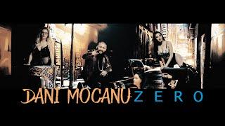 Dani Mocanu  - Zero  |  Oficial Video