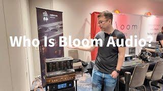 Who is Bloom Audio?