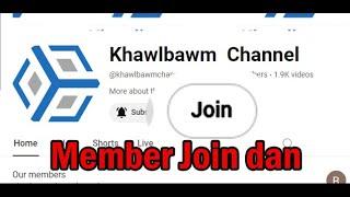 Member Join dan  || Khawlbawm Channel member join dan. .