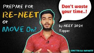 Re-NEET or Not? | Re-NEET 2024 Chances | NEET 2024 Topper's Insight