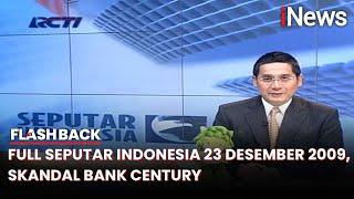 Full Seputar Indonesia 23 Desember 2009, Skandal Bank Century - Flashback