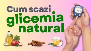 Cum să scazi Glicemia (și glicata) NATURAL