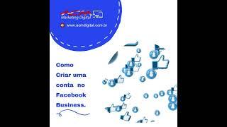 Como Criar uma conta  no Facebook Business.