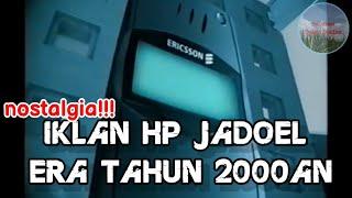 NOSTALGIA!! IKLAN HP JADOEL ERA TAHUN 2000AN || SULTAN PADA MASANYA