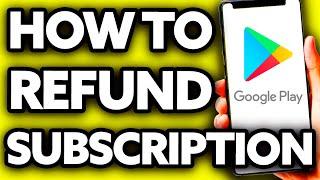 How To Refund Google Play Subscription (Very Easy!)