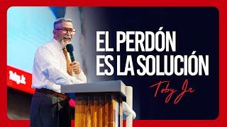 El perdón es la solución - Pastor Toby Jr.