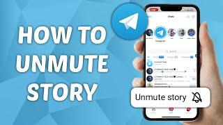 How to Unmute Story on Telegram