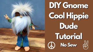 Let's Make A Cool Hippie Dude Gnome/No Sew Gnome/Peace and Love Gnome